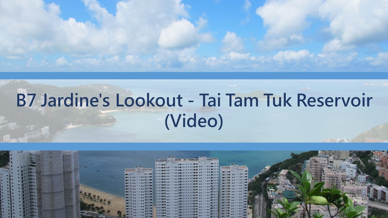 B7 Jardine's Lookout - Tai Tam Tuk Reservoir