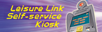Leisure Link Self-service Kiosk