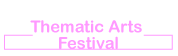 Thematic Arts Festival