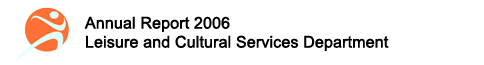 Leisure and Cultural Services Department Annual Report 2006