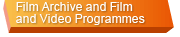 Film Archive and Film and Video Programmes