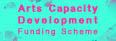 Arts Capacity Development Funding Scheme (ACDFS)