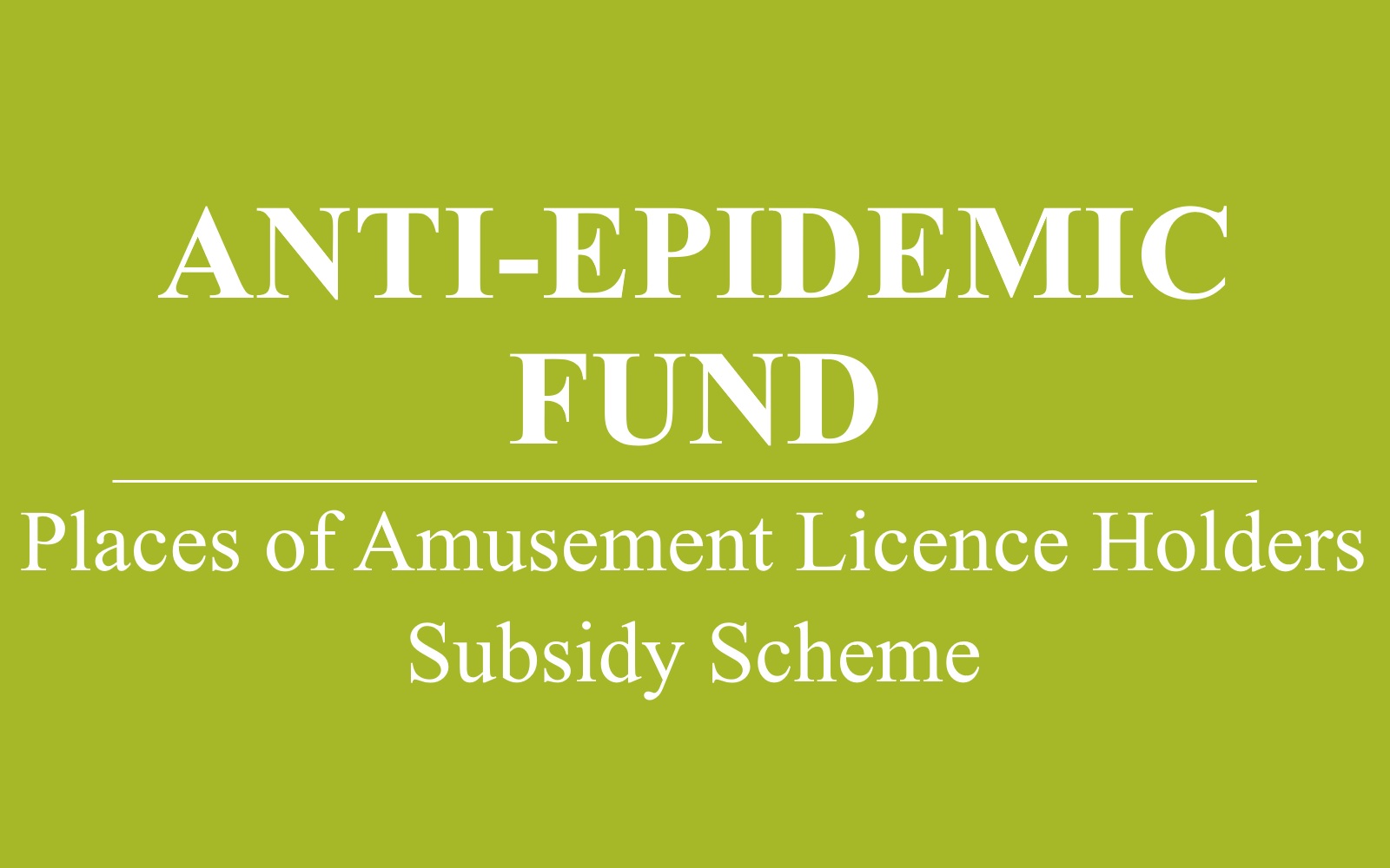 Places of Amusement Licence Holders Subsidy Scheme under fifth-round of Anti-epidemic Fund