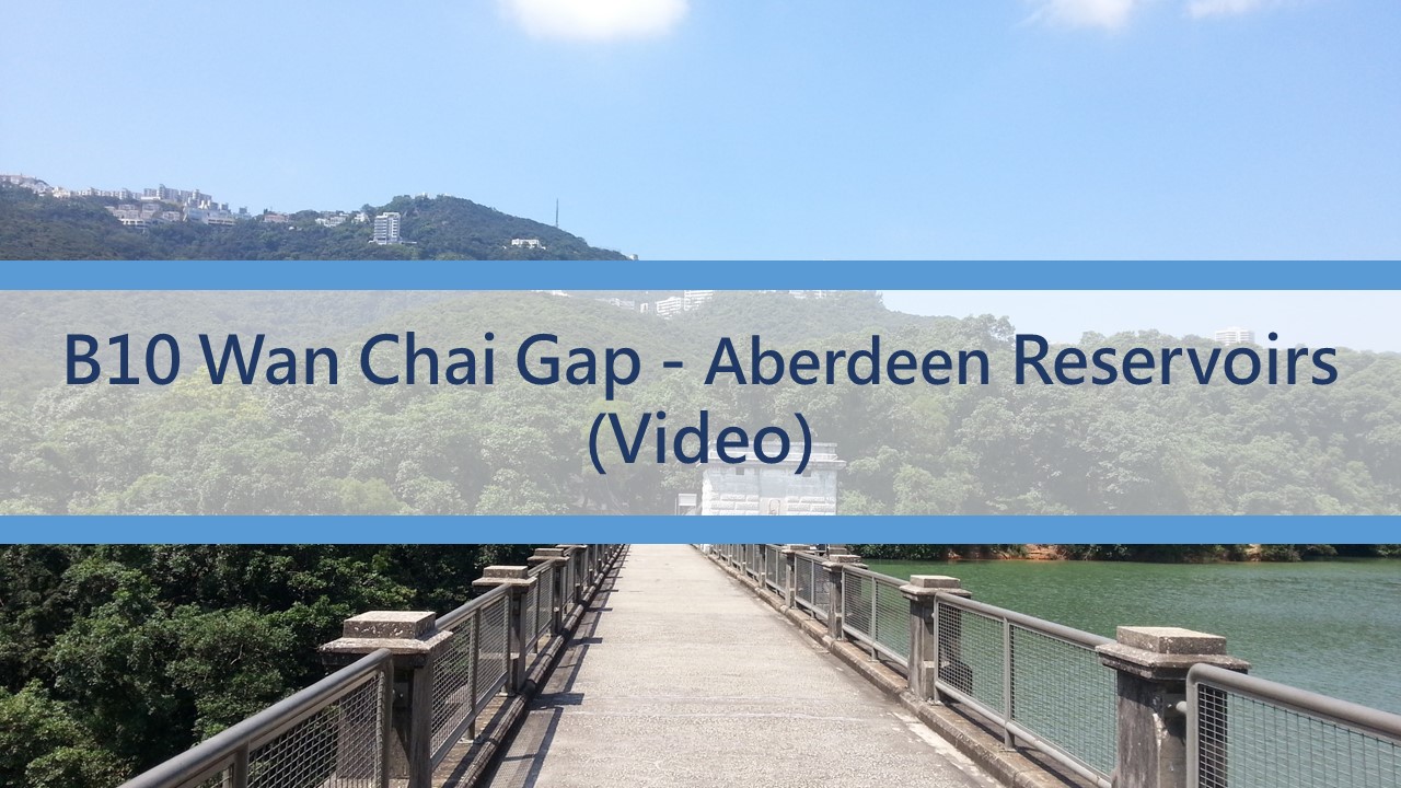 B10 Wan Chai Gap - Aberdeen Reservoirs