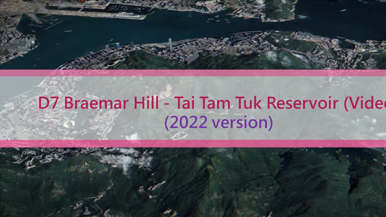 D7 - Braemar Hill - Tai Tam Tuk Reservoir