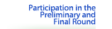 Participation in the Preliminary and Final Round